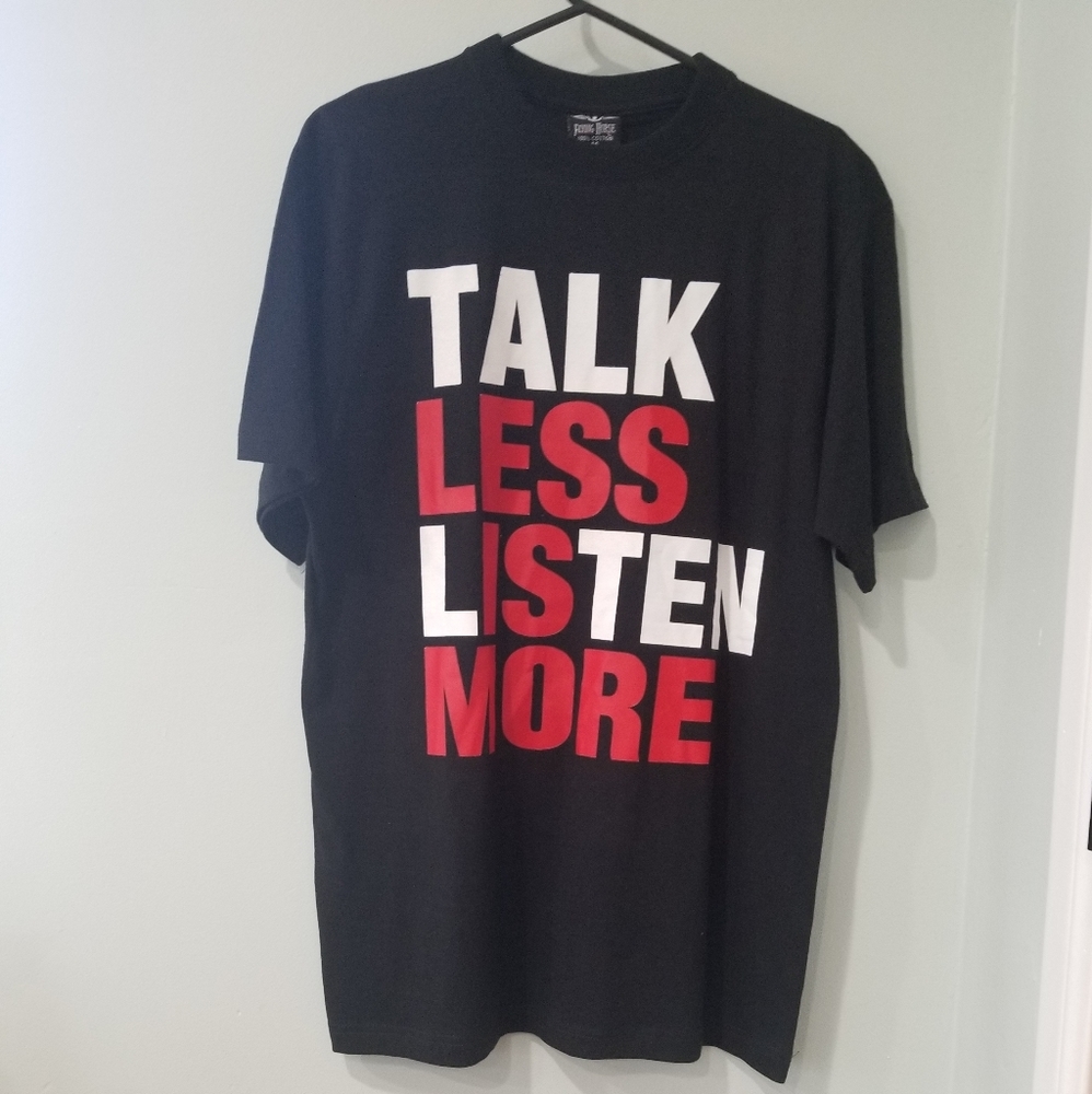 Talk less Listen more tee